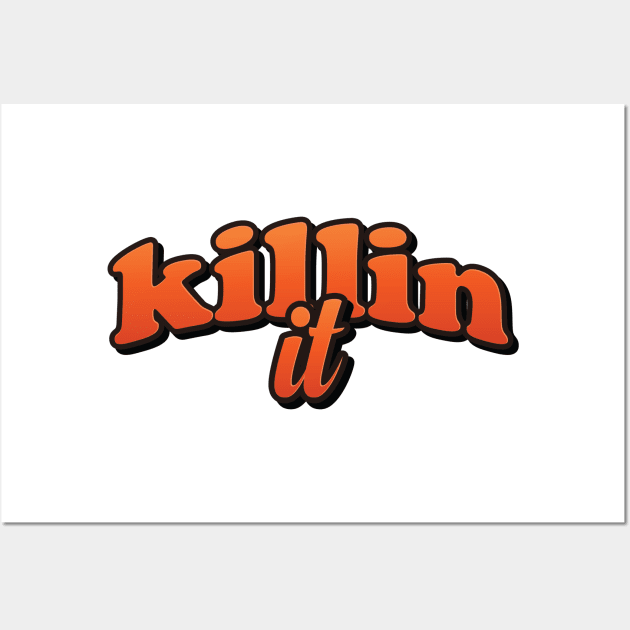 Killin It Wall Art by themodestworm